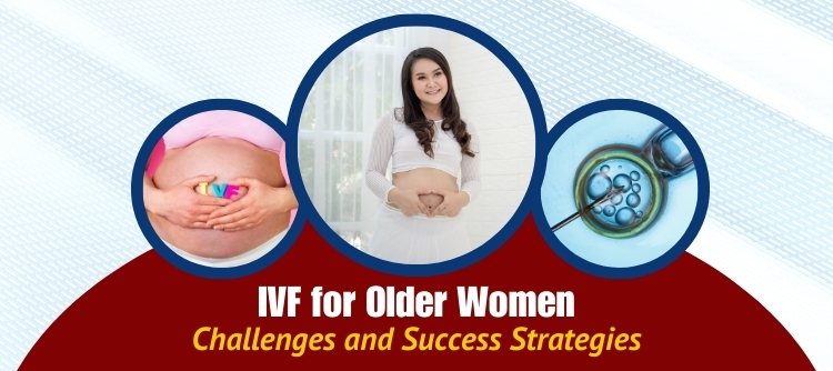 IVF for Older Women
