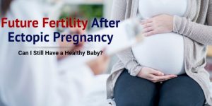 Fertility After Ectopic Pregnancy